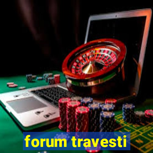 forum travesti